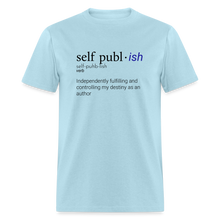 Load image into Gallery viewer, Self-Publ-ish Unisex Classic T-Shirt - powder blue