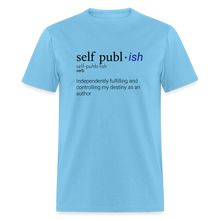 Load image into Gallery viewer, Self-Publ-ish Unisex Classic T-Shirt - aquatic blue