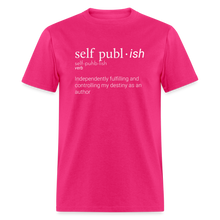 Load image into Gallery viewer, Self-Publ-ish Unisex Classic T-Shirt Dark - fuchsia