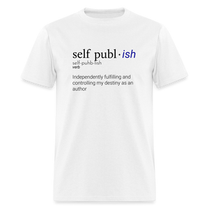 Self-Publ-ish Unisex Classic T-Shirt - white