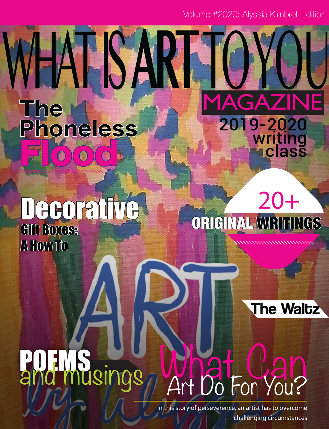 What is Art To You Magazine: Volume #2020: Alyssia Kimbrell Edition