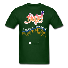 Load image into Gallery viewer, TC &quot;Help! I Have A Teenager&quot; Unisex Standard T-Shirt Dark - forest green