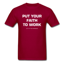 Load image into Gallery viewer, Put Your Faith To Work Unisex Standard T-Shirt - dark red