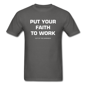 Put Your Faith To Work Unisex Standard T-Shirt - charcoal