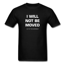 Load image into Gallery viewer, I Will Not Be Moved Unisex Standard T-Shirt - black