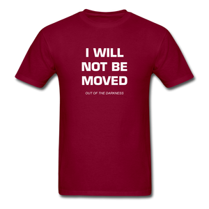I Will Not Be Moved Unisex Standard T-Shirt - burgundy