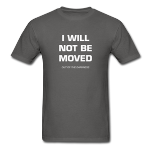 I Will Not Be Moved Unisex Standard T-Shirt - charcoal