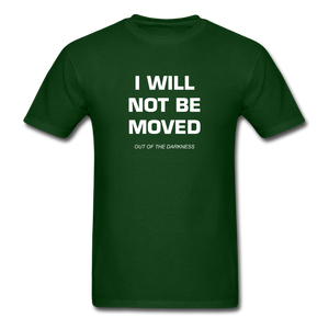 I Will Not Be Moved Unisex Standard T-Shirt - forest green