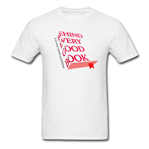 Behind Every Good Book Unisex Classic T-Shirt - white