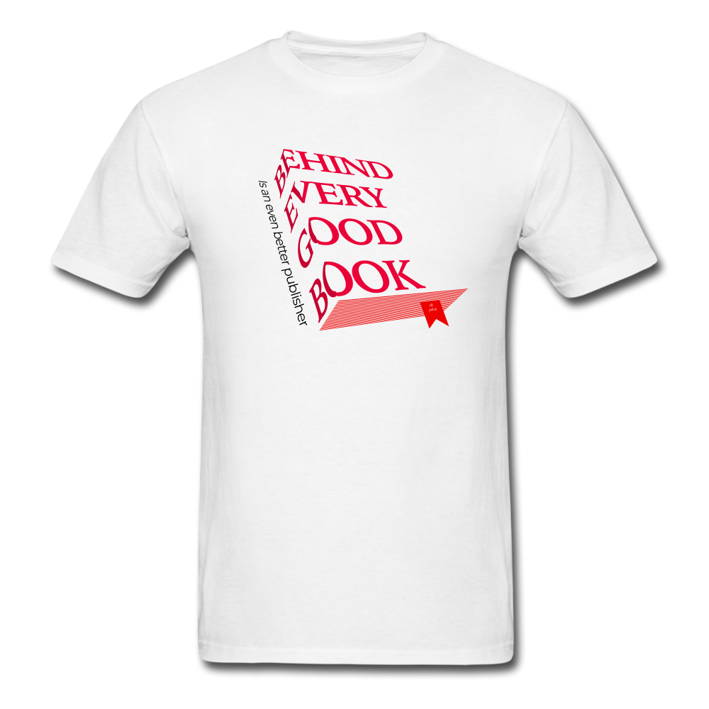Behind Every Good Book Unisex Classic T-Shirt - white
