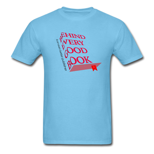 Behind Every Good Book Unisex Classic T-Shirt - aquatic blue