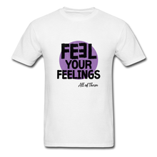 Load image into Gallery viewer, Feel Your Feelings Unisex Classic T-Shirt - Color - white