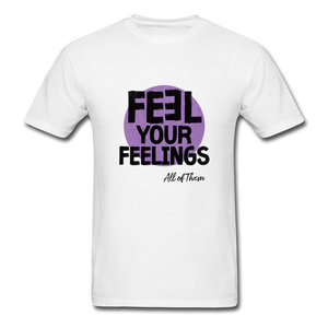 Feel Your Feelings Unisex Classic T-Shirt - Color - white