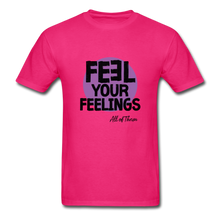 Load image into Gallery viewer, Feel Your Feelings Unisex Classic T-Shirt - Color - fuchsia