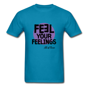 Feel Your Feelings Unisex Classic T-Shirt - Color - turquoise