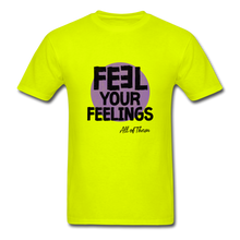 Load image into Gallery viewer, Feel Your Feelings Unisex Classic T-Shirt - Color - safety green