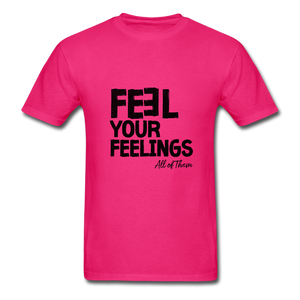 Feel Your Feelings Unisex Classic T-Shirt - fuchsia