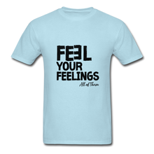 Load image into Gallery viewer, Feel Your Feelings Unisex Classic T-Shirt - powder blue