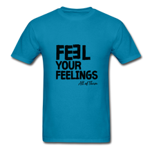 Load image into Gallery viewer, Feel Your Feelings Unisex Classic T-Shirt - turquoise