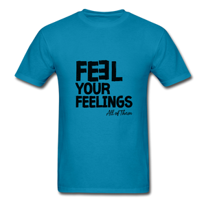 Feel Your Feelings Unisex Classic T-Shirt - turquoise