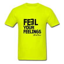 Load image into Gallery viewer, Feel Your Feelings Unisex Classic T-Shirt - safety green