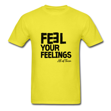 Load image into Gallery viewer, Feel Your Feelings Unisex Classic T-Shirt - yellow