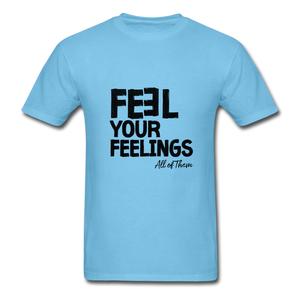 Feel Your Feelings Unisex Classic T-Shirt - aquatic blue